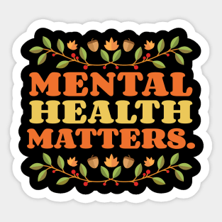 Mental Health Matters Mental Health Awareness Sticker